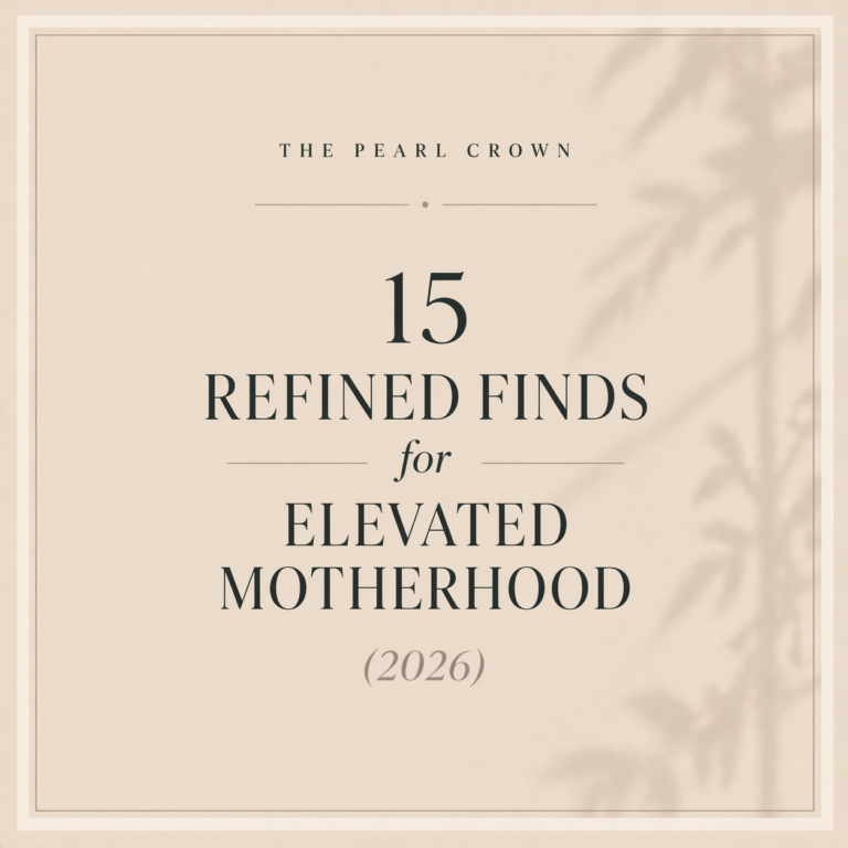 15 Refined Finds for Elevated Motherhood (2026)